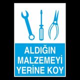 Technopa Aldıgın Malzemeyi Yerine Koy 30 x 40 cm Uyarı Levhası