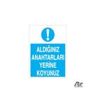 Technopa Aldıgınız Anahtarları Yerine Koyunuz 50 x 70 cm Uyarı Levhası