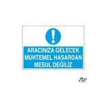 Technopa Aracınıza Gelecek Hasardan Mesul Değiliz 70 x 100 cm Uyarı Levhası