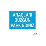 Technopa Araçları Düzgün Park Ediniz 60 x 90 cm Uyarı Levhası