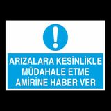 Technopa Arızalara Kesinlikle Müdahale Etme 50 x 70 cm Uyarı Levhası