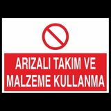 Technopa Arızalı Takım ve Malzeme Kullanma 20 x 40 cm Uyarı Levhası