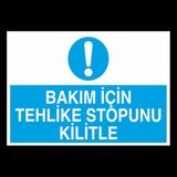 Technopa Bakım İçin Tehlike Stopunu Kilitle 40 x 60 cm Uyarı Levhası