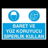 Technopa Baret ve Yüz Koruyucu Siperlik Kullan 40 x 60 cm Uyarı Levhası