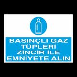Technopa Basınçlı Gaz Tüpleri Zincir İle Emniyete Alın 40 x 60 cm Uyarı Levhası