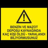 Technopa Benzin ve Mazot Deposu Kaynagında Kaç Kişi Öldü Yaralandı Biliyormusunuz 70 x 100 cm Uyarı Levhası