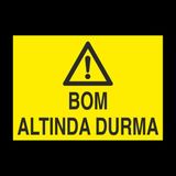 Technopa Bom Altında Durma 30 x 40 cm Uyarı Levhası