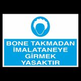 Technopa Bone Takmadan İmalataneye Girmek Yasaktır 50 x 70 cm Uyarı Levhası