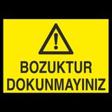 Technopa Bozuktur Dokunmayın 70 x 100 cm Uyarı Levhası