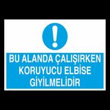 Technopa Bu Alanda Çalışıren Koruyucu Elbise Giyilmelidir 60 x 90 cm Uyarı Levhası