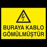 Technopa Buraya Kablo Gömülmüştür 40 x 60 cm Uyarı Levhası