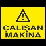 Technopa Çalışan Makina 40 x 60 cm Uyarı Levhası