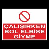 Technopa Çalışırken Bol Elbise Giyme 60 x 90 cm Uyarı Levhası