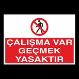 Technopa Çalışma Var Geçmek Yasaktır 60 x 90 cm Uyarı Levhası