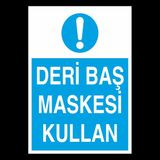 Technopa Deri Baş Maskesi Kullan 40 x 60 cm Uyarı Levhası