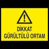 Technopa Dikat Gürültülü Ortam 20x30 cm Uyarı Levhası