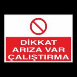 Technopa Dikkat Arıza Var Çalıştırma 30 x 40 cm Uyarı Levhası