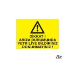 Technopa Dikkat Arızalı Durumunda Tekliye Bildiriniz Dokunmayınız 20 x 30 cm Uyarı Levhası