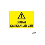 Technopa Dikkat Çalışanlar Var 30 x 40 cm Uyarı Levhası