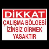 Technopa Dikkat Çalışma Bölgesi 40 x 60 cm Uyarı Levhası