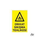 Technopa Dikkat Sıkışma Tehlikesi 50 x 70 cm Uyarı Levhası