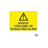 Technopa Dikkat Yükleme Ve Boşaltma Alanı 60 x 90 cm Uyarı Levhası