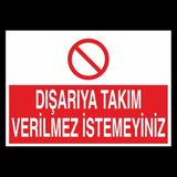 Technopa Dışarıya Takım Verilmez İstemeyiniz 20 x 30 cm Uyarı Levhası