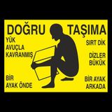 Technopa Doğru Taşıma 60 x 90 cm Uyarı Levhası