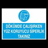 Technopa Dökümde Çalışırken Yüz Koruyucu Siperlik Takınız 40 x 60 cm Uyarı Levhası
