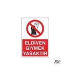 Technopa Eldiven Giymek Yasaktır 50 x 70 cm Uyarı Levhası