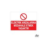 Technopa Elektrik Arızalarına Müdahale Etmek Yasaktır 20 x 30 cm Uyarı Levhası
