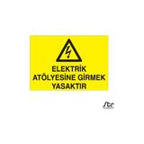 Technopa Elektrik Atölyesine Girmek Yasaktır 30 x 40 cm Uyarı Levhası