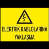 Technopa Elektrik Kablolarına Yaklaşma Uyarı Levhası