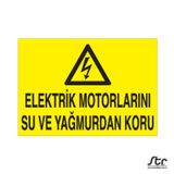 Technopa Elektrik Motorlarını Su ve Yağmurdan Koru Uyarı Levhası