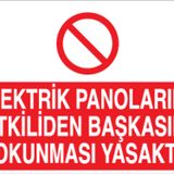 Technopa Elektrik Panolarına Yetkiliden Başkasının Dokunması Yasaktır Uyarı Levhası