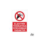 Technopa Elektrik Tesisatına Dokunmak Yasaktır 60 x 90 cm Uyarı Levhası