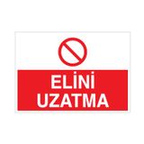 Technopa Elini Uzatma Uyarı Levhası