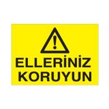 Technopa Ellerinizi Koruyunuz Uyarı Levhası
