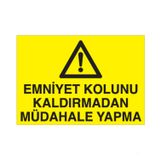 Technopa Emniyet Kolunu Kaldırmadan Müdahale Yapma Uyarı Levhası