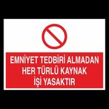 Technopa Emniyet Tedbiri Almadan Her Türlü Kaynak Işi Yasaktır 20 x 30 cm