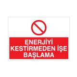 Technopa Enerjiyi Kestirmeden İşe Başlama Uyarı Levhası