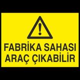 Technopa Fabrika Sahası Araç Çıkabilir 20 x 30 cm Uyarı Levhası