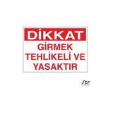 Technopa Girmek Tehlikeli Ve Yasaktır 50 x 70 cm Uyarı Levhası