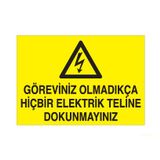 Technopa Göreviniz Olmadıkça Hiçbir Elektrik Teline Dokunma Uyarı Levhası
