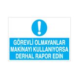 Technopa Görevli Olmayanlar Kulanıyorsa Derhal Rapor Edin Uyarı Levhası