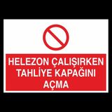 Technopa Helezon Çalışken Tahliye Kapağını Açma 60 x 90 cm Uyarı Levhası