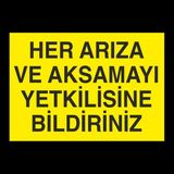 Technopa Her Arıza Ve Aksamayı Yetkiliye Bildiriniz 60 x 90 cm Uyarı Levhası
