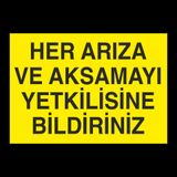 Technopa Her Arıza Ve Aksamayı Yetkiliye Bildiriniz Uyarı Levhası