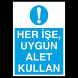 Technopa Her İşte Uygun Alet Kullan 60 x 90 cm Uyarı Levhası