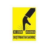 Technopa İki Cisim Arasına Sıkışmaktan Kaçınınız Uyarı Levhası